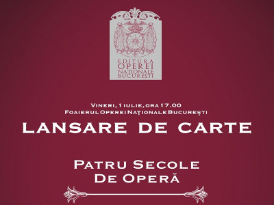 „Patru secole de operă – Istorie şi stiluri, personalităţi creatoare, capodopere, repertorii”  se lansează la Opera Naţională