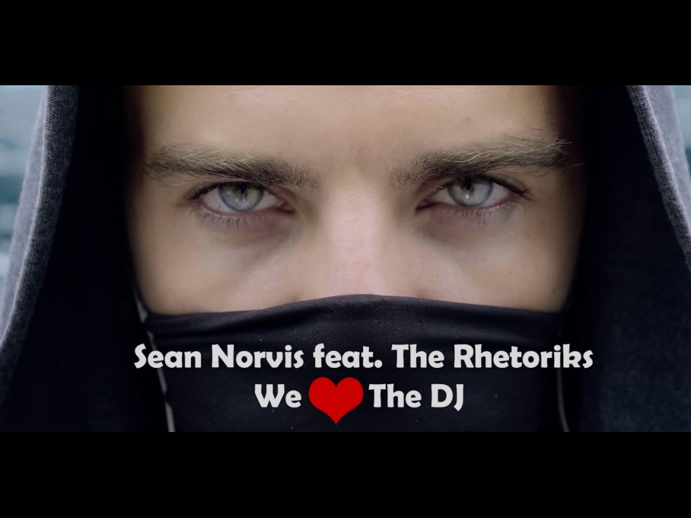 Sean Norvis lansează single-ul şi videoclipul „We Love The DJ”, feat The Rhetoriks