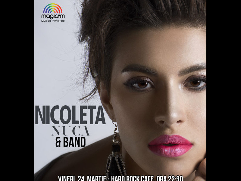 Nicoleta Nucă va urca, vineri 24 martie, pe scena de la Hard Rock Café