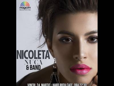 Nicoleta Nucă va urca, vineri 24 martie, pe scena de la Hard Rock Café