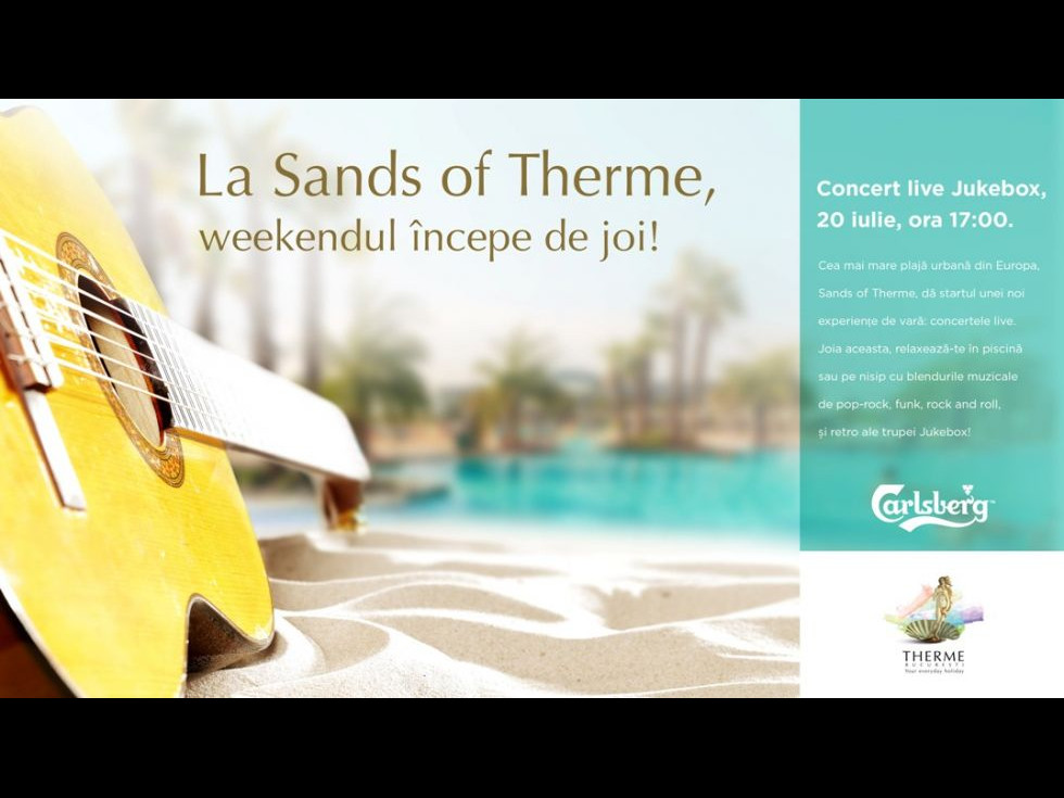 La Sands of Therme weekendul începe de joi!