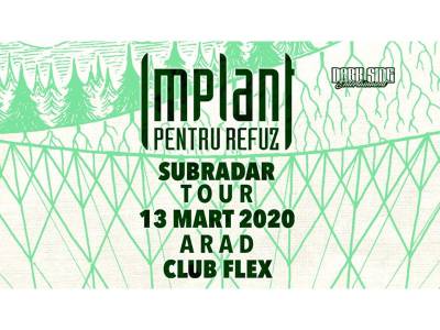 Implant Pentru Refuz – SubRadar Tour @ Arad Implant Pentru Refuz – SubRadar Tour @ Arad